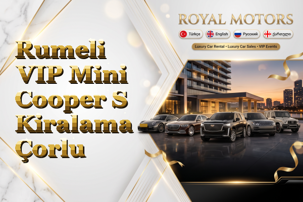 Rumeli VIP Mini Cooper S Kiralama - Çorlu