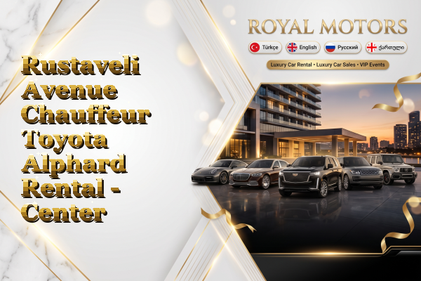 Rustaveli Avenue Chauffeur Toyota Alphard Rental - Center