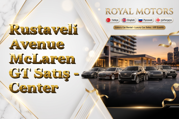 Rustaveli Avenue McLaren GT Satış - Center