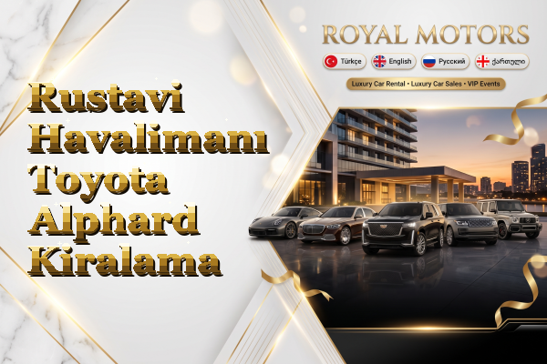 Rustavi Havalimanı Toyota Alphard Kiralama