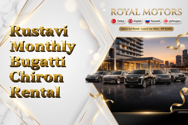 Rustavi Monthly Bugatti Chiron Rental