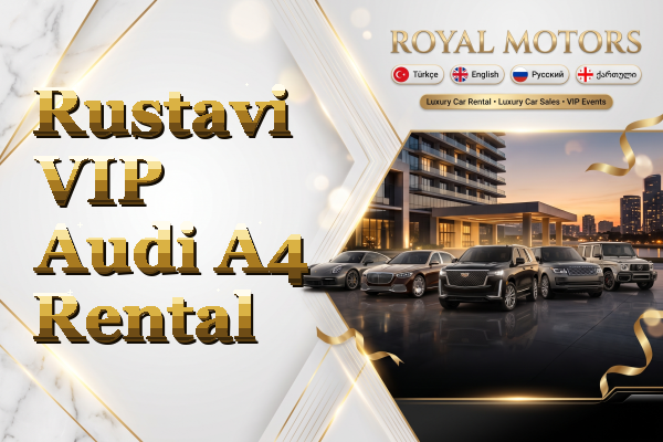 Rustavi VIP Audi A4 Rental