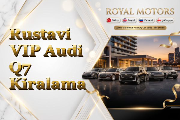 Rustavi VIP Audi Q7 Kiralama
