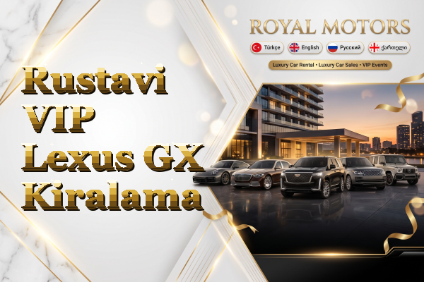 Rustavi VIP Lexus GX Kiralama
