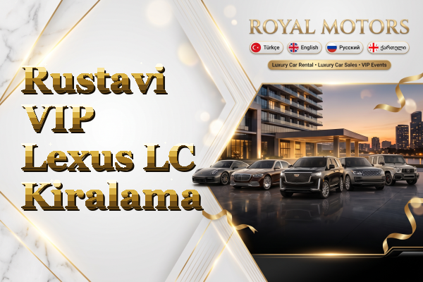 Rustavi VIP Lexus LC Kiralama