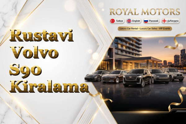 Rustavi Volvo S90 Kiralama