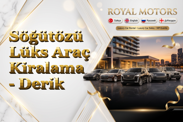 Söğütözü Lüks Araç Kiralama - Derik