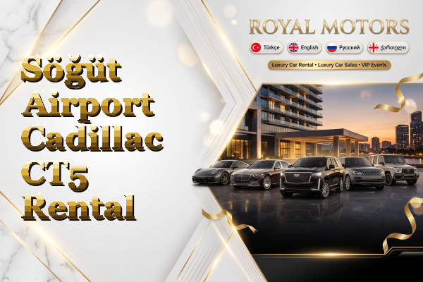 Söğüt Airport Cadillac CT5 Rental
