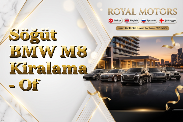 Söğüt BMW M8 Kiralama - Of