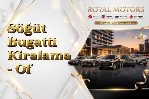 Söğüt Bugatti Kiralama - Of