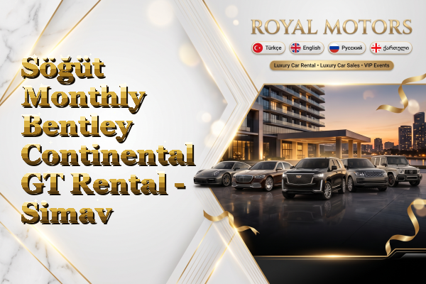 Söğüt Monthly Bentley Continental GT Rental - Simav