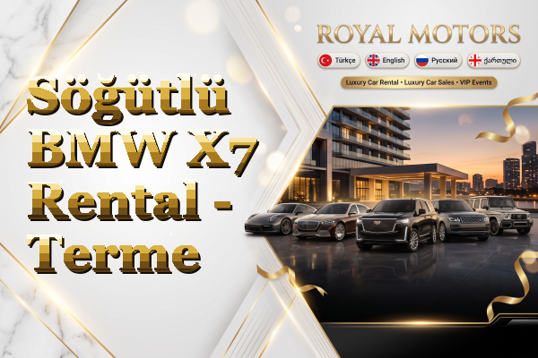Söğütlü BMW X7 Rental - Terme