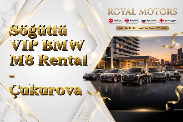 Söğütlü VIP BMW M8 Rental - Çukurova