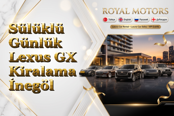 Sülüklü Günlük Lexus GX Kiralama - İnegöl