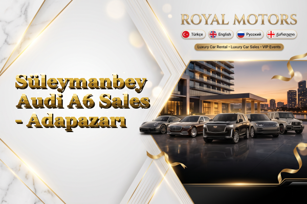 Süleymanbey Audi A6 Sales - Adapazarı