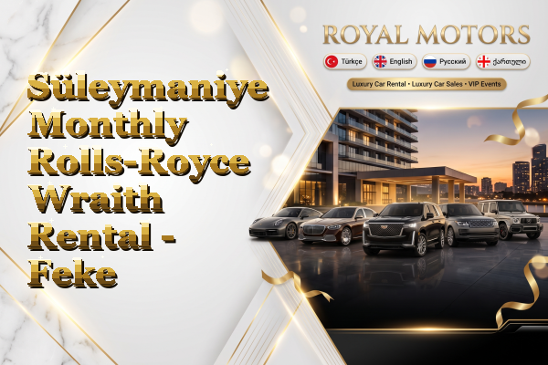 Süleymaniye Monthly Rolls-Royce Wraith Rental - Feke