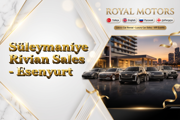 Süleymaniye Rivian Sales - Esenyurt