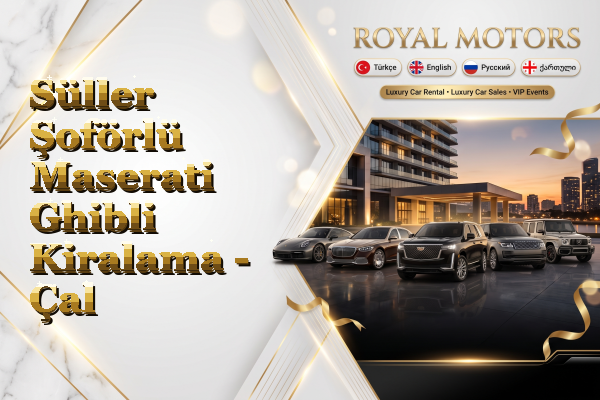 Süller Şoförlü Maserati Ghibli Kiralama - Çal
