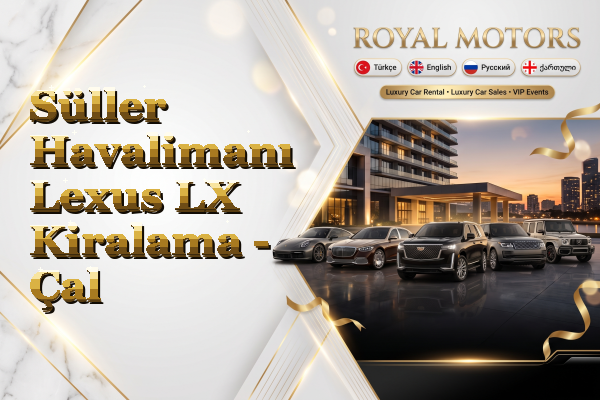Süller Havalimanı Lexus LX Kiralama - Çal