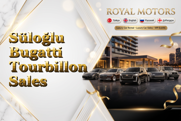 Süloğlu Bugatti Tourbillon Sales