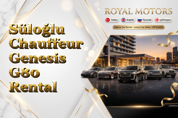 Süloğlu Chauffeur Genesis G80 Rental
