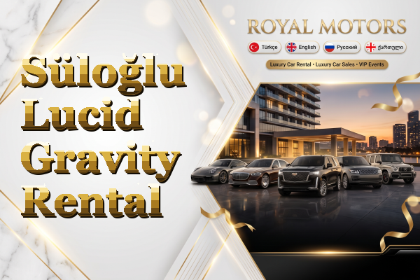 Süloğlu Lucid Gravity Rental