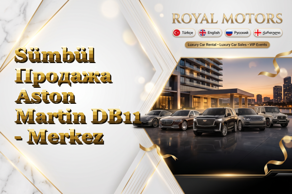 Sümbül Продажа Aston Martin DB11 - Merkez