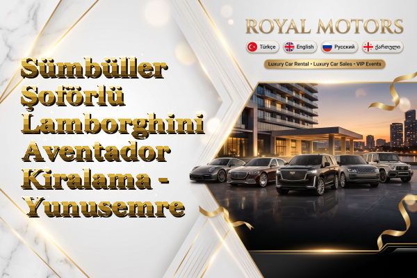 Sümbüller Şoförlü Lamborghini Aventador Kiralama - Yunusemre