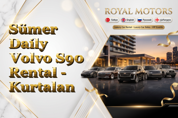 Sümer Daily Volvo S90 Rental - Kurtalan