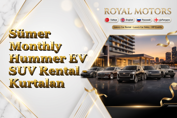 Sümer Monthly Hummer EV SUV Rental - Kurtalan