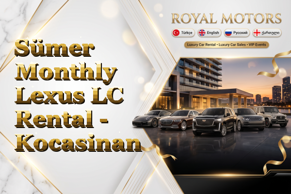 Sümer Monthly Lexus LC Rental - Kocasinan