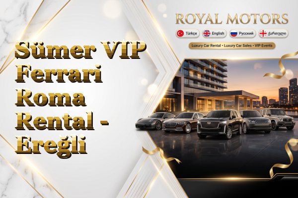 Sümer VIP Ferrari Roma Rental - Ereğli