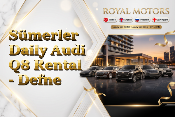 Sümerler Daily Audi Q8 Rental - Defne
