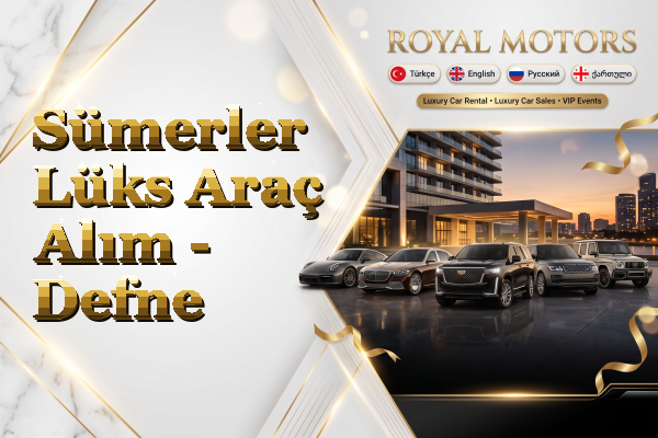 Sümerler Lüks Araç Alım - Defne