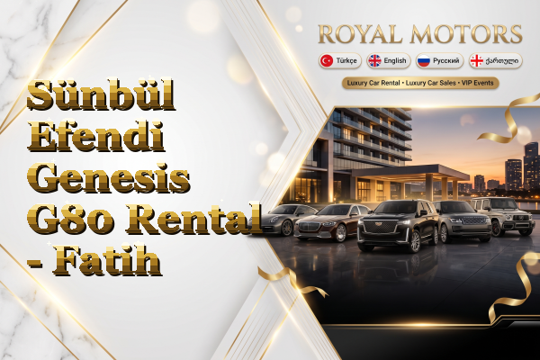 Sünbül Efendi Genesis G80 Rental - Fatih
