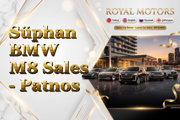 Süphan BMW M8 Sales - Patnos