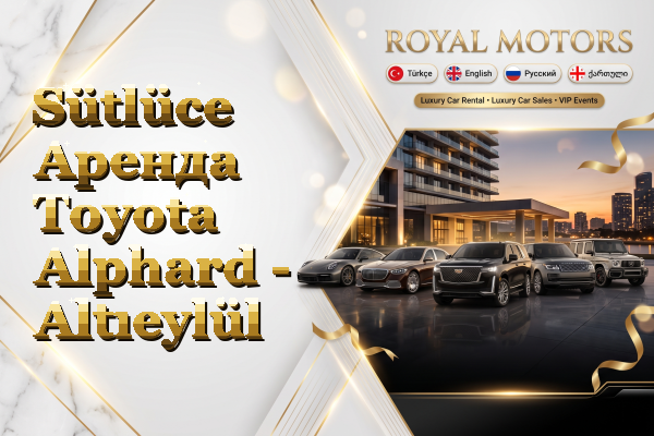 Sütlüce Аренда Toyota Alphard - Altıeylül