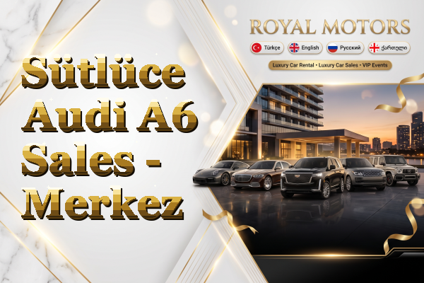 Sütlüce Audi A6 Sales - Merkez