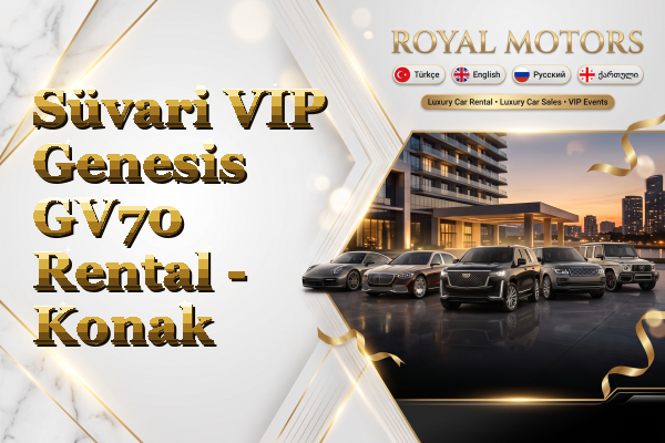 Süvari VIP Genesis GV70 Rental - Konak