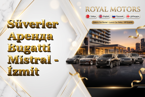 Süverler Аренда Bugatti Mistral - İzmit