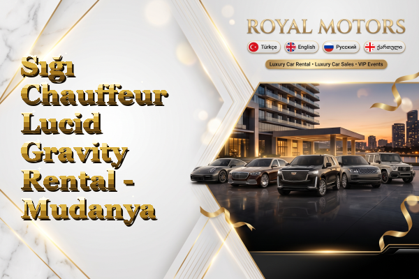 Sığı Chauffeur Lucid Gravity Rental - Mudanya