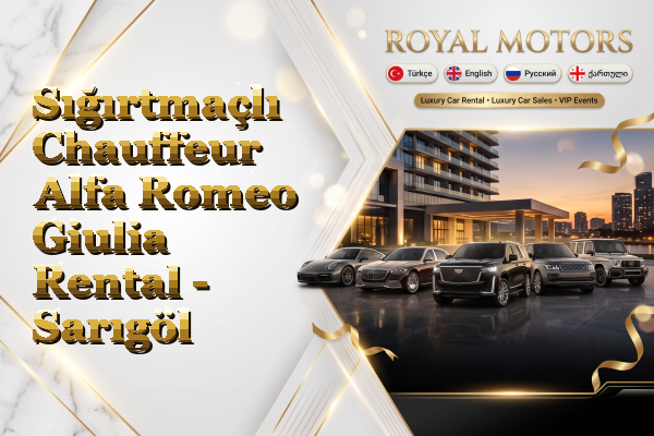 Sığırtmaçlı Chauffeur Alfa Romeo Giulia Rental - Sarıgöl