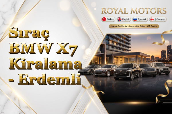 Sıraç BMW X7 Kiralama - Erdemli