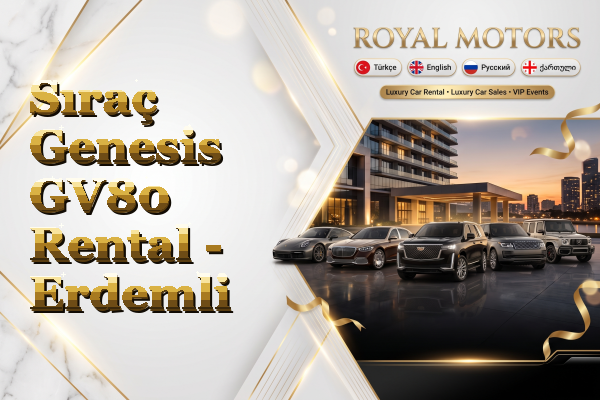 Sıraç Genesis GV80 Rental - Erdemli