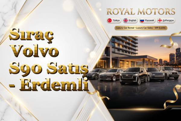 Sıraç Volvo S90 Satış - Erdemli