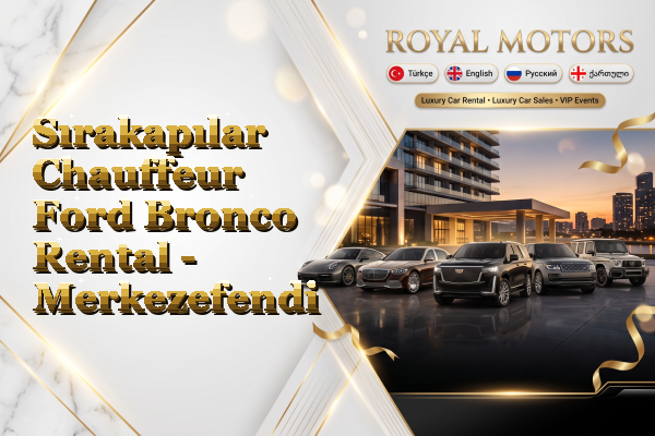 Sırakapılar Chauffeur Ford Bronco Rental - Merkezefendi