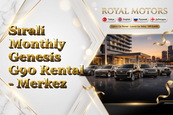 Sırali Monthly Genesis G90 Rental - Merkez