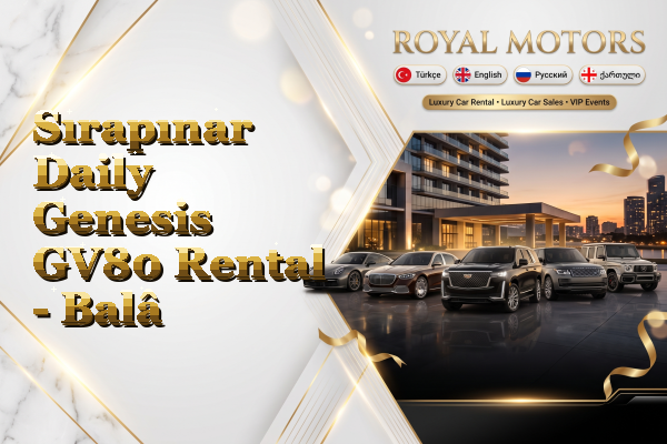 Sırapınar Daily Genesis GV80 Rental - Balâ