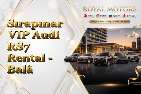 Sırapınar VIP Audi RS7 Rental - Balâ