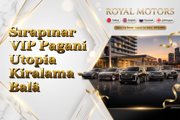 Sırapınar VIP Pagani Utopia Kiralama - Balâ